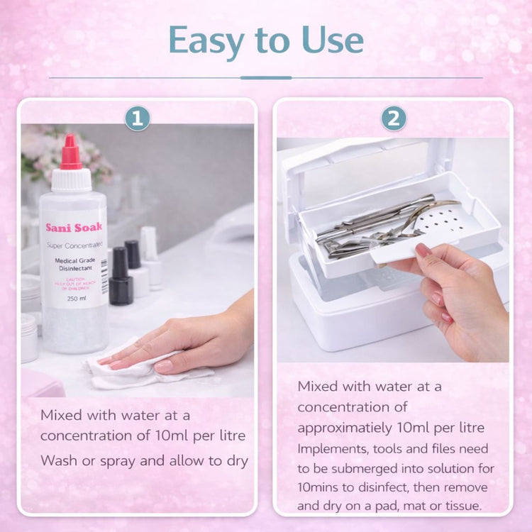 How to use Sani Soak medical grade disinfectant: dilute 10ml per litre and disinfect tools